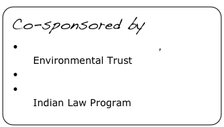 Co-sponsored by
  • Confederated Colville Tribes, 
        Environmental Trust
  • Columbia Institute for Water Policy
  • Gonzaga University School of Law
        Indian Law Program
