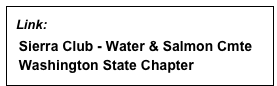  Link:  
  Sierra Club - Water & Salmon Cmte
  Washington State Chapter
